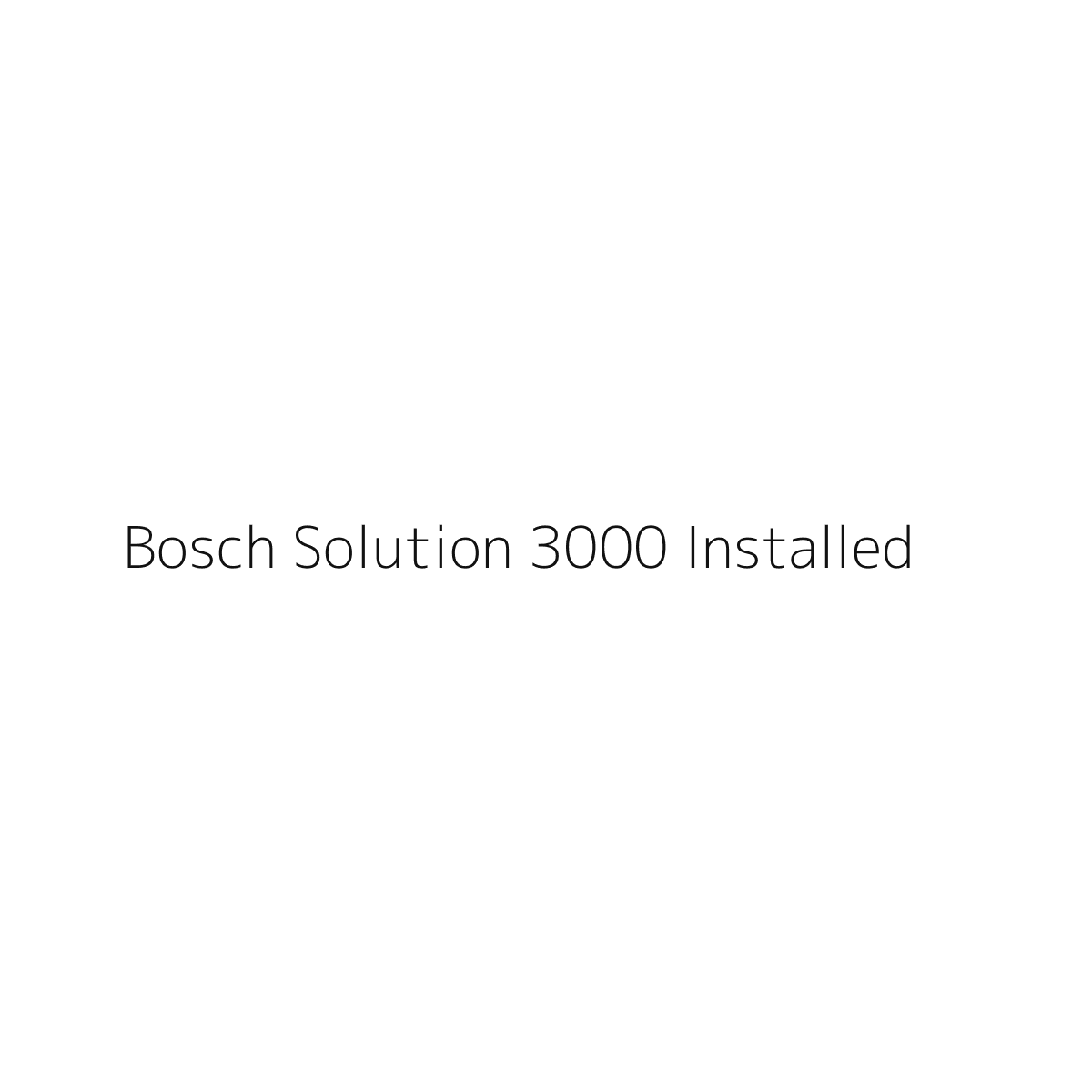 Bosch Solution 3000 Installed Package